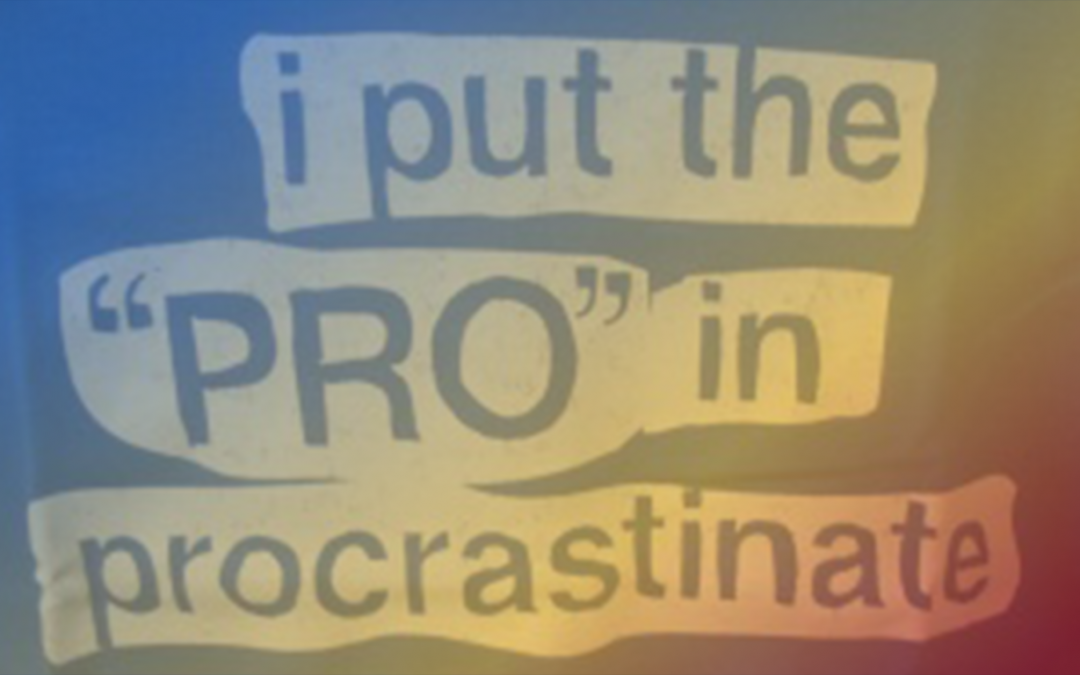 Why We Procrastinate